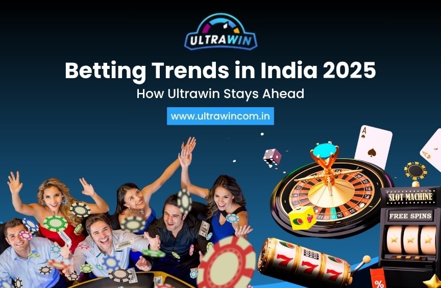 Betting Trends in India 2025: How Ultrawin Stays Ahead