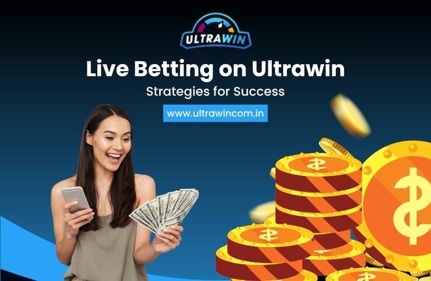 Live Betting on Ultrawin: Strategies for Success
