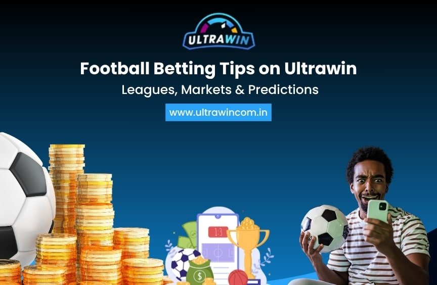 Football Betting Tips on Ultrawin: Leagues, Markets & Predictions