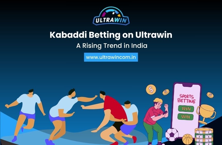 Kabaddi Betting on Ultrawin: A Rising Trend in India