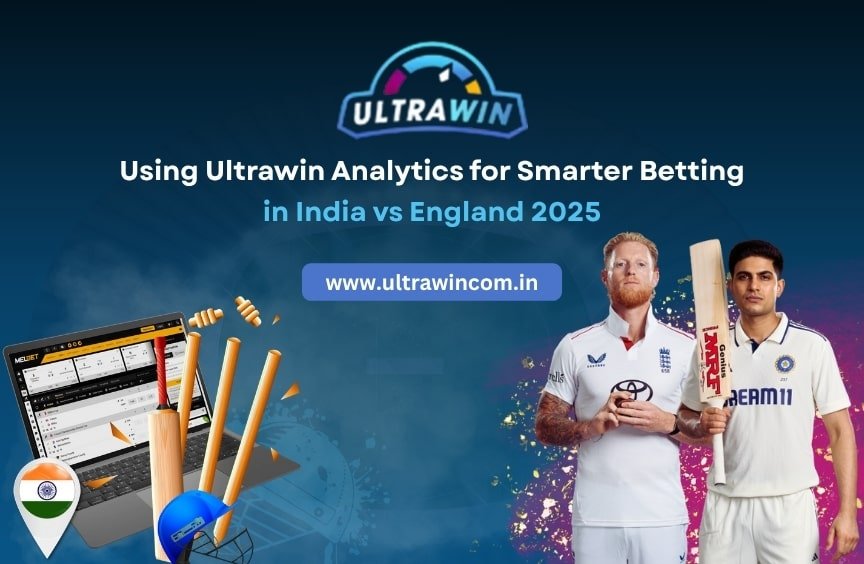 Using Ultrawin Analytics for Smarter Betting in India vs England 2025