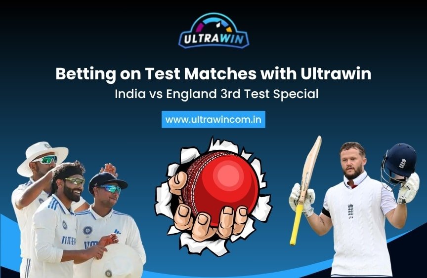 Betting on Test Matches with Ultrawin: India vs England 3rd Test Special